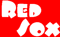 Click Here to go to the Red Sox web page.